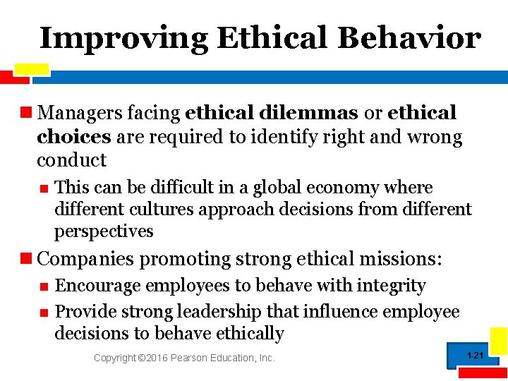 Improving Ethical Behavior Managers facing ethical dilemmas or ethical choices are required to identify