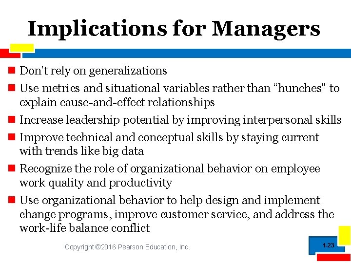 Implications for Managers Don’t rely on generalizations Use metrics and situational variables rather than