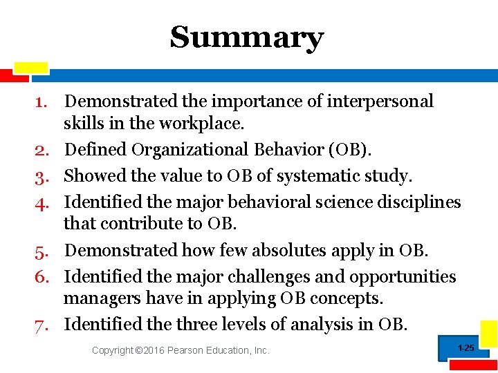 Summary 1. Demonstrated the importance of interpersonal skills in the workplace. 2. Defined Organizational