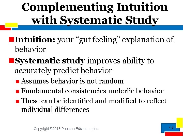 Complementing Intuition with Systematic Study Intuition: your “gut feeling” explanation of behavior Systematic study