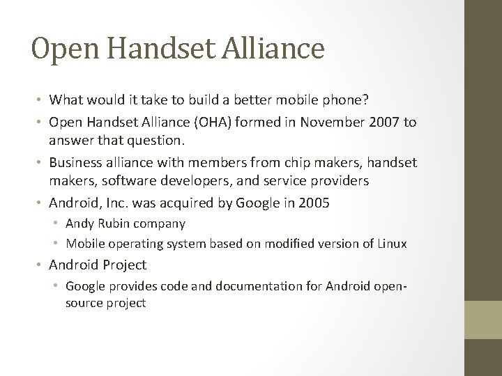 Open Handset Alliance • What would it take to build a better mobile phone?