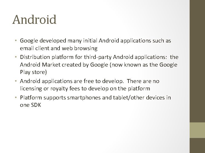 Android • Google developed many initial Android applications such as email client and web