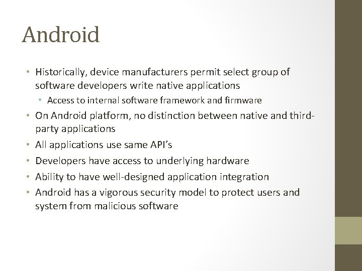 Android • Historically, device manufacturers permit select group of software developers write native applications