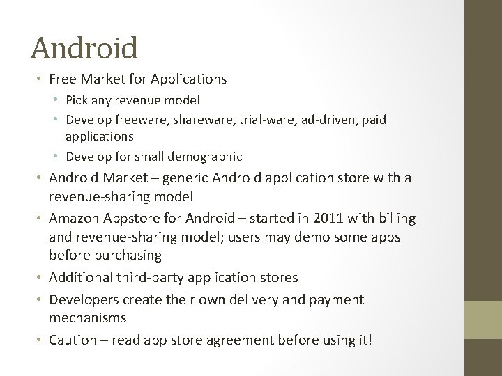 Android • Free Market for Applications • Pick any revenue model • Develop freeware,