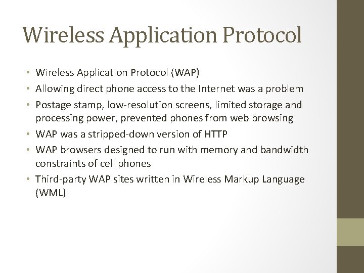 Wireless Application Protocol • Wireless Application Protocol (WAP) • Allowing direct phone access to