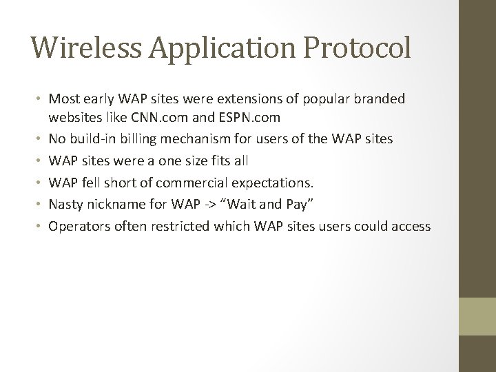 Wireless Application Protocol • Most early WAP sites were extensions of popular branded websites