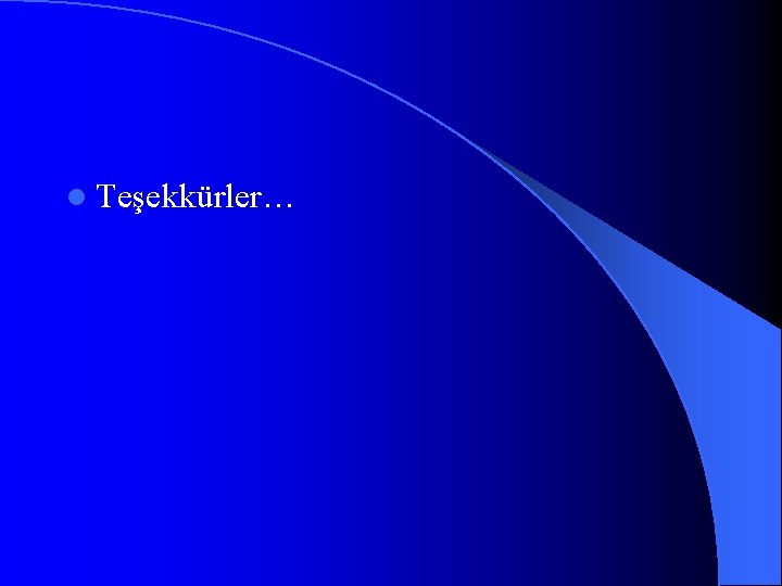 l Teşekkürler… 