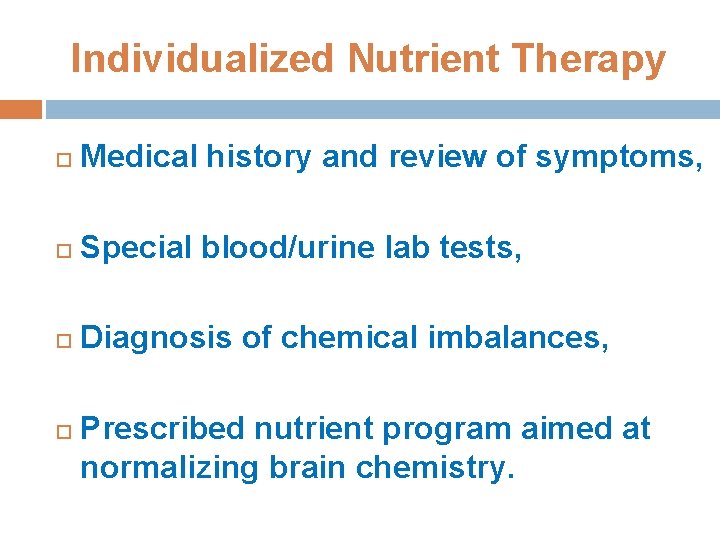 Individualized Nutrient Therapy Medical history and review of symptoms, Special blood/urine lab tests, Diagnosis
