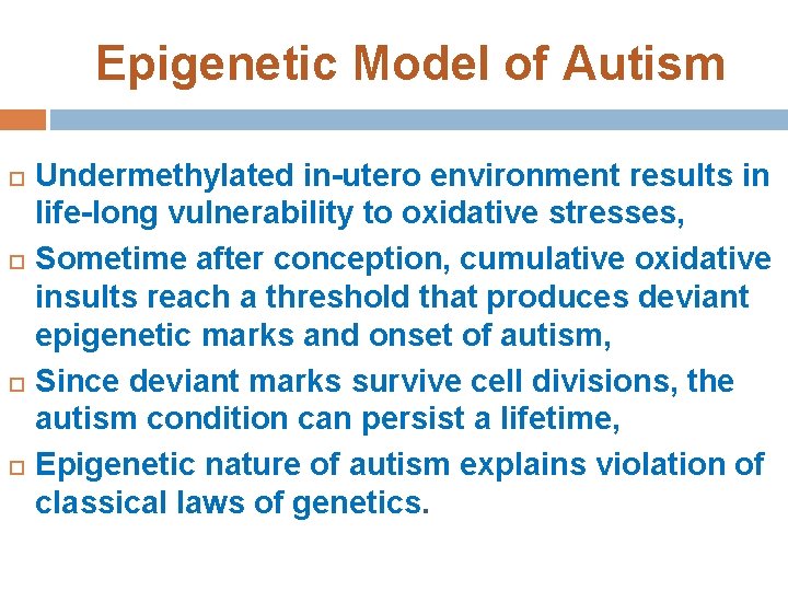 Epigenetic Model of Autism Undermethylated in-utero environment results in life-long vulnerability to oxidative stresses,