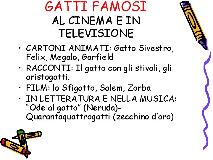 GATTI FAMOSI AL CINEMA E IN TELEVISIONE • CARTONI ANIMATI: Gatto Sivestro, Felix, Megalo,