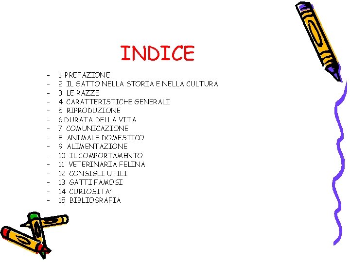 INDICE – – – – 1 PREFAZIONE 2 IL GATTO NELLA STORIA E NELLA