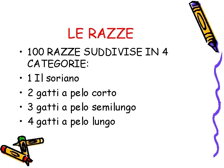 LE RAZZE • 100 RAZZE SUDDIVISE IN 4 CATEGORIE: • 1 Il soriano •