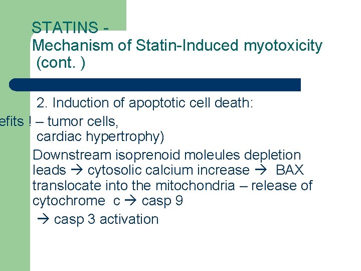 STATINS Mechanism of Statin-Induced myotoxicity (cont. ) 2. Induction of apoptotic cell death: efits