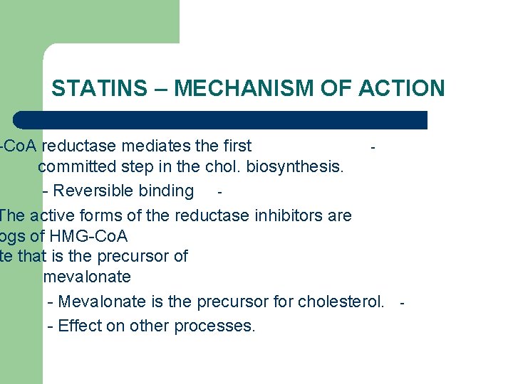 STATINS – MECHANISM OF ACTION -Co. A reductase mediates the first committed step in