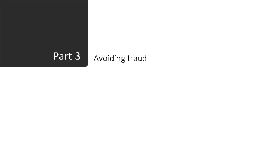 Part 3 Avoiding fraud 