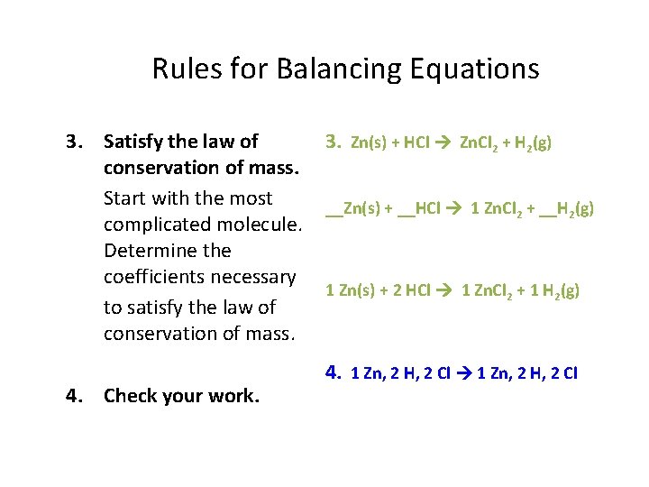 Rules for Balancing Equations 3. Satisfy the law of conservation of mass. Start with