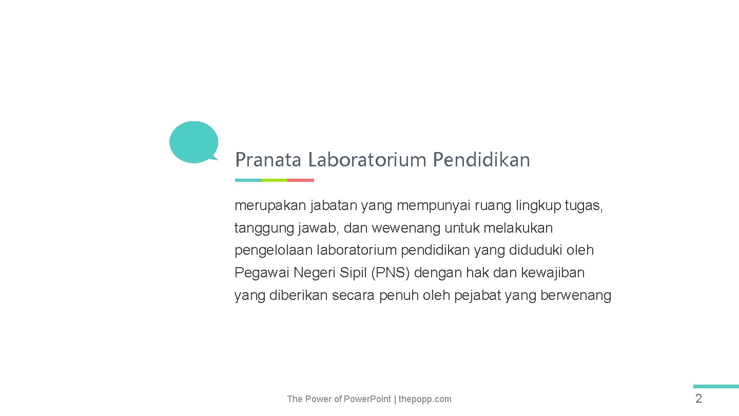 Pranata Laboratorium Pendidikan merupakan jabatan yang mempunyai ruang lingkup tugas, tanggung jawab, dan wewenang