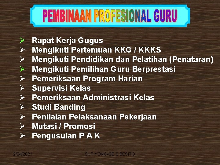 Ø Ø Ø Rapat Kerja Gugus Mengikuti Pertemuan KKG / KKKS Mengikuti Pendidikan dan