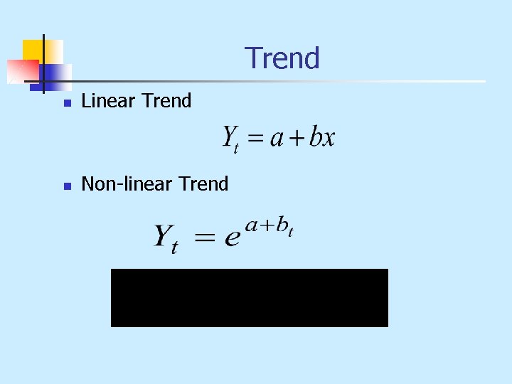 Trend n Linear Trend n Non-linear Trend 