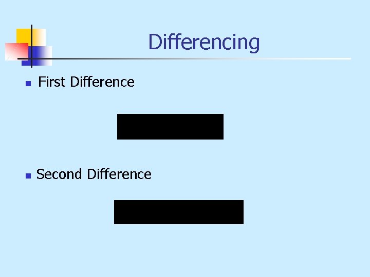 Differencing n First Difference n Second Difference 