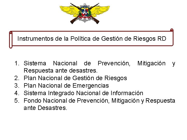 Instrumentos de la Política de Gestión de Riesgos RD 1. Sistema Nacional de Prevención,