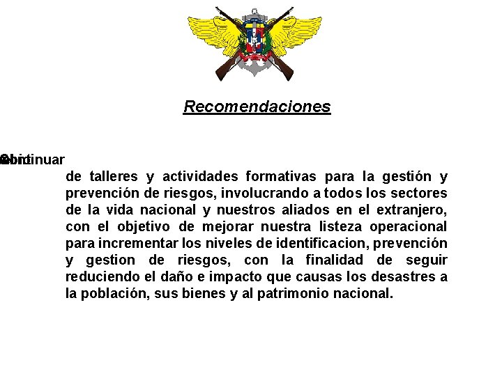 Recomendaciones mbio Continuar sel de talleres y actividades formativas para la gestión y prevención