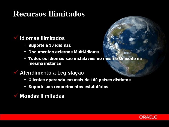 Recursos Ilimitados ü Idiomas ilimitados • Suporte a 30 idiomas • Documentos externos Multi-idioma