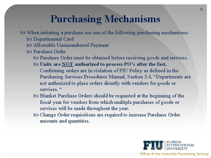 10 Purchasing Mechanisms When initiating a purchase use one of the following purchasing mechanisms: