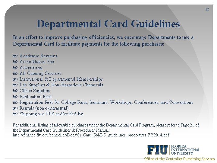 12 Departmental Card Guidelines In an effort to improve purchasing efficiencies, we encourage Departments