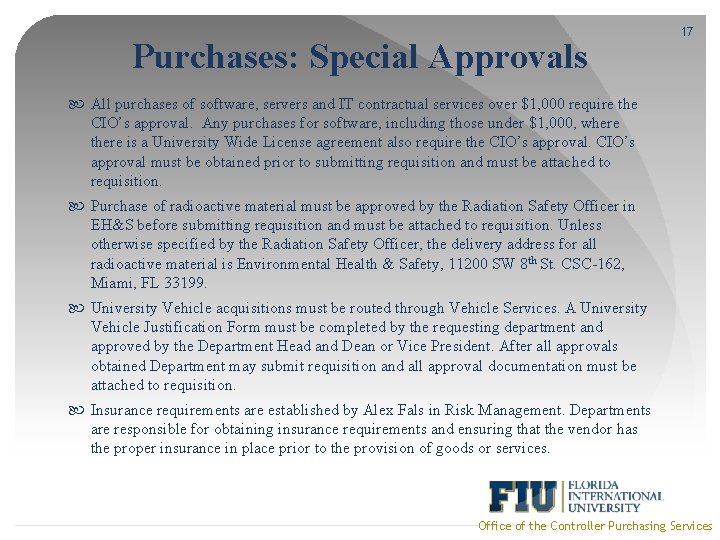 Purchases: Special Approvals 17 All purchases of software, servers and IT contractual services over