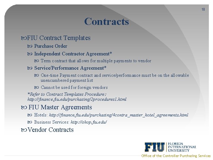 18 Contracts FIU Contract Templates Purchase Order Independent Contractor Agreement* Term contract that allows