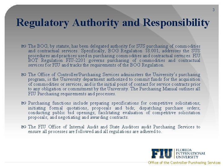 3 Regulatory Authority and Responsibility The BOG, by statute, has been delegated authority for