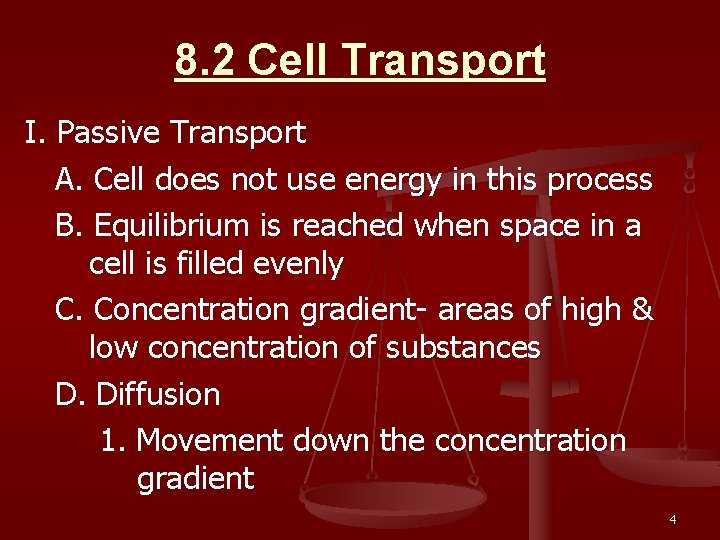 8. 2 Cell Transport I. Passive Transport A. Cell does not use energy in
