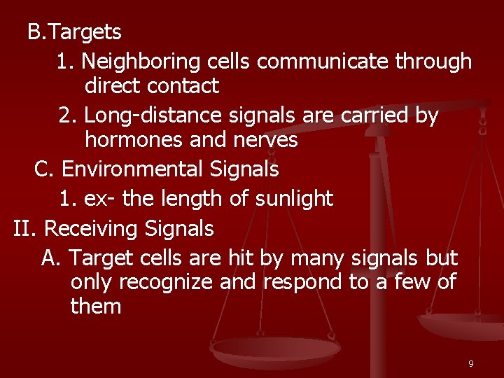 B. Targets 1. Neighboring cells communicate through direct contact 2. Long-distance signals are carried