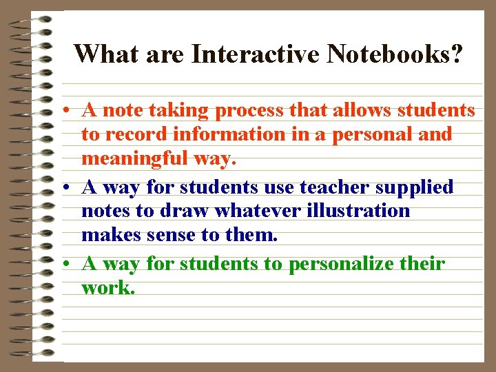 What are Interactive Notebooks? • A note taking process that allows students to record