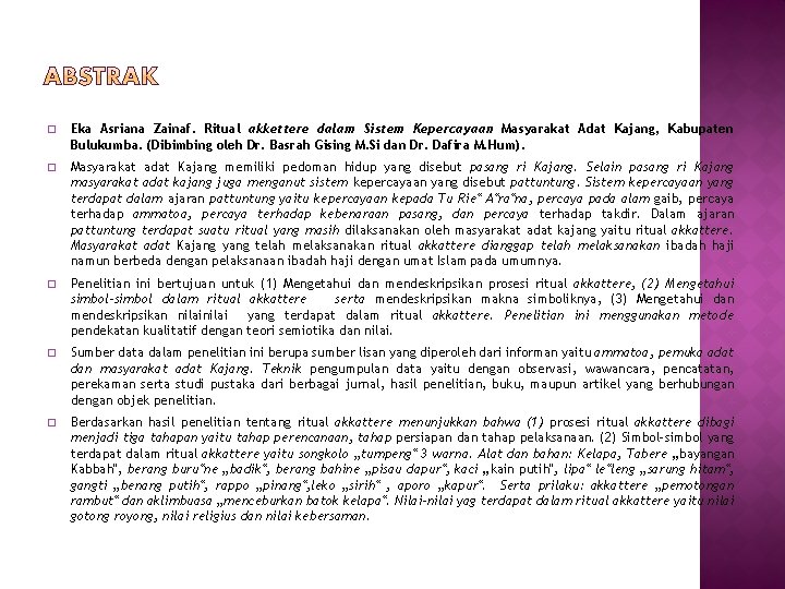� Eka Asriana Zainaf. Ritual akkettere dalam Sistem Kepercayaan Masyarakat Adat Kajang, Kabupaten Bulukumba. � Eka Asriana Zainaf. Ritual akkettere dalam Sistem Kepercayaan Masyarakat Adat Kajang, Kabupaten Bulukumba.