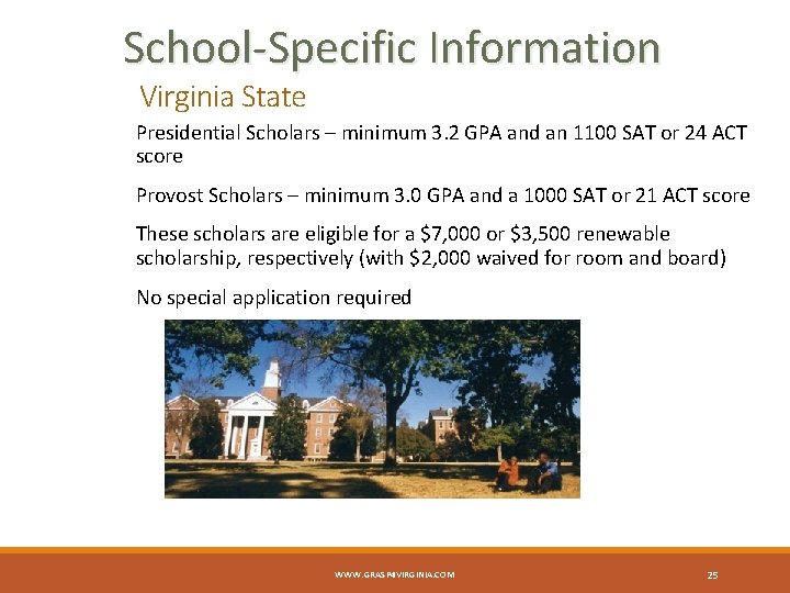 School-Specific Information Virginia State Presidential Scholars – minimum 3. 2 GPA and an 1100