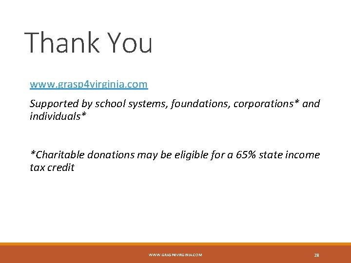 Thank You www. grasp 4 virginia. com Supported by school systems, foundations, corporations* and