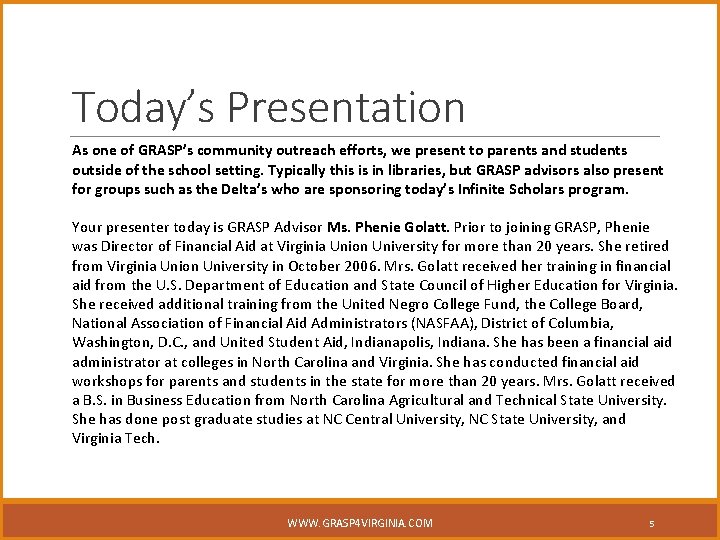 Today’s Presentation As one of GRASP’s community outreach efforts, we present to parents and