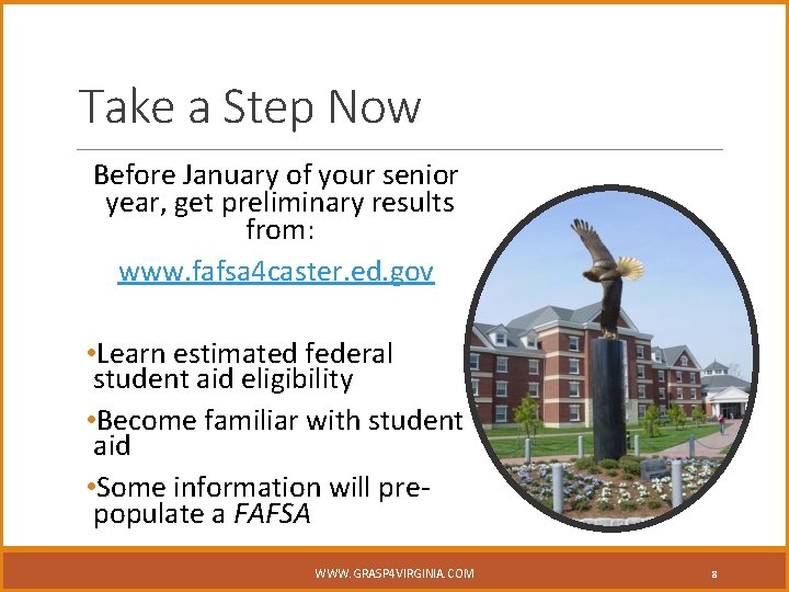 Take a Step Now Before January of your senior year, get preliminary results from: