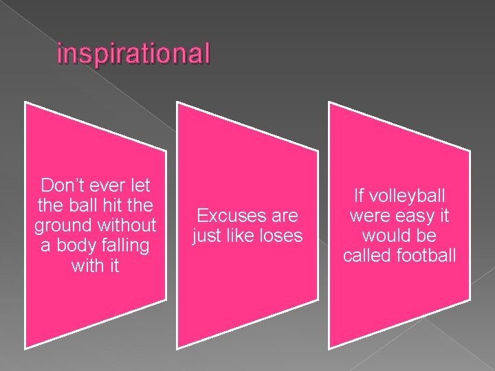 inspirational Don’t ever let the ball hit the ground without a body falling with