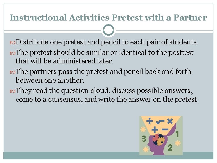 Instructional Activities Pretest with a Partner Distribute one pretest and pencil to each pair