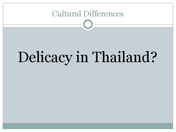 Cultural Differences Delicacy in Thailand? 