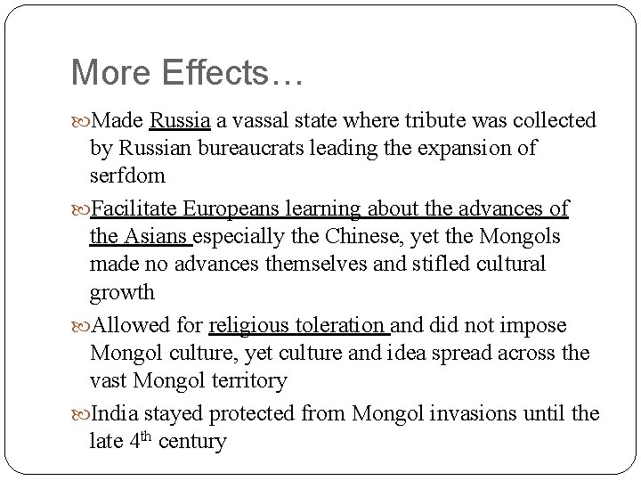 More Effects… Made Russia a vassal state where tribute was collected by Russian bureaucrats