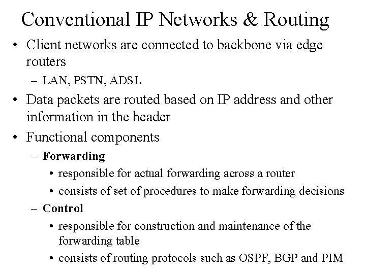 Conventional IP Networks & Routing • Client networks are connected to backbone via edge
