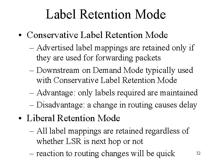 Label Retention Mode • Conservative Label Retention Mode – Advertised label mappings are retained