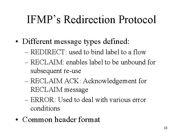 IFMP’s Redirection Protocol • Different message types defined: – REDIRECT: used to bind label