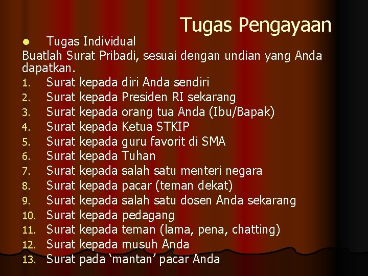 Tugas Pengayaan Tugas Individual Buatlah Surat Pribadi, sesuai dengan undian yang Anda dapatkan. 1.