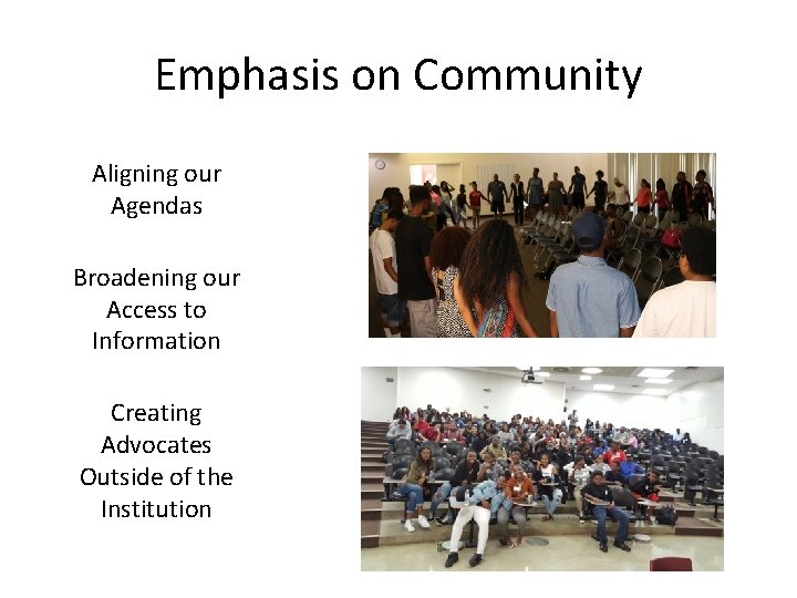 Emphasis on Community Aligning our Agendas Broadening our Access to Information Creating Advocates Outside