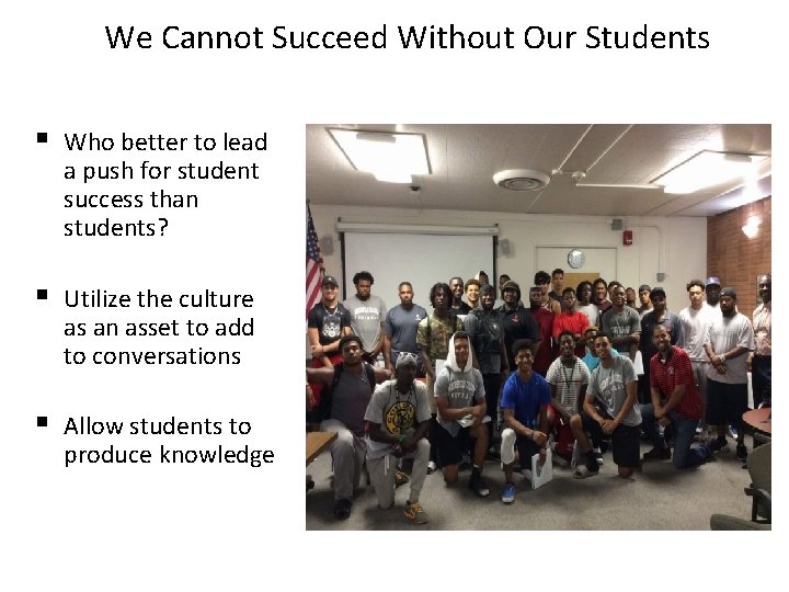 We Cannot Succeed Without Our Students § Who better to lead a push for